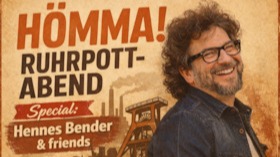 "Hömma! DER Ruhrpottabend“ - Special: Hennes Bender & friends
