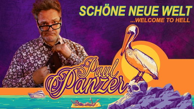 Paul Panzer - Schöne neue Welt ... Welcome to hell