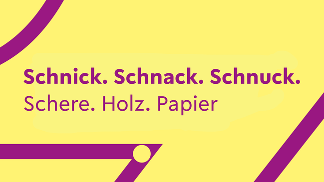 Schnick. Schnack. Schnuck. / Schere. Holz. Papier.