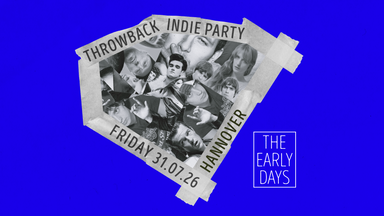 The Early Days • Throwback Indie Party • Café Glocksee • Hannover