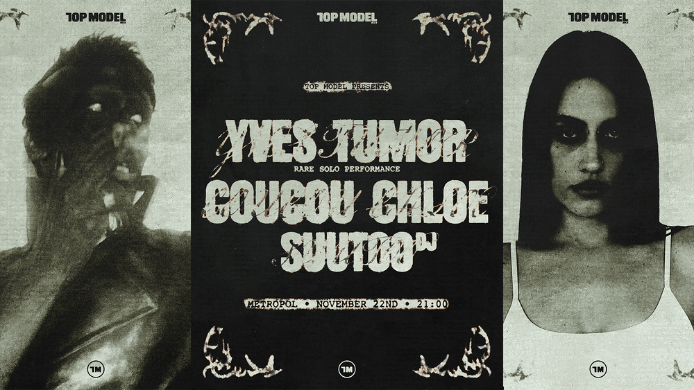 YVES TUMOR (solo live) + COUCOU CHLOE. PRES. BY TOP MODEL BERLIN