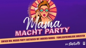Mama macht Party