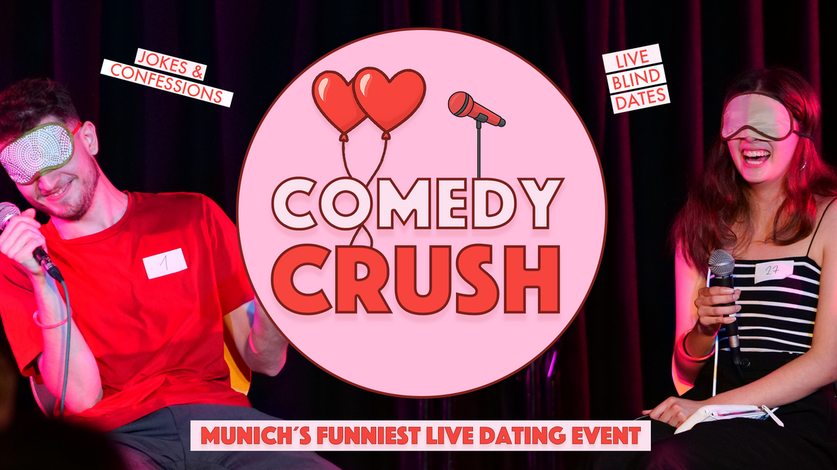 Comedy Crush - Munich's Funniest Dating Event