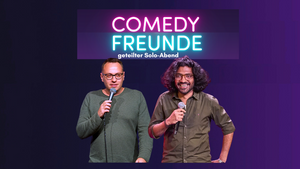 Comedyfreunde - geteilter Solo-Abend