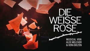 Die weiße Rose - Musical