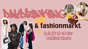 Daydrinking & Fashionmarkt im Oständ Store