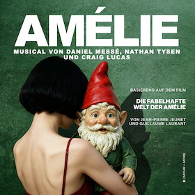 Amélie                                            Musical basierend auf dem Film  "Die fabelhafte Welt der Amélie"