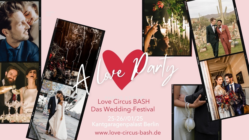 Love Circus BASH Wedding-Festival - Die coolste Hochzeitsmesse Deutschlands!