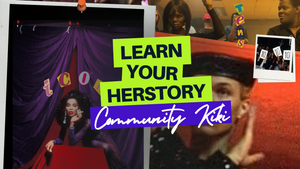 LEARN YOUR HERSTORY - Kiki Ball