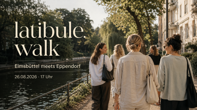 latibule. walk - Eimsbüttel meets Eppendorf