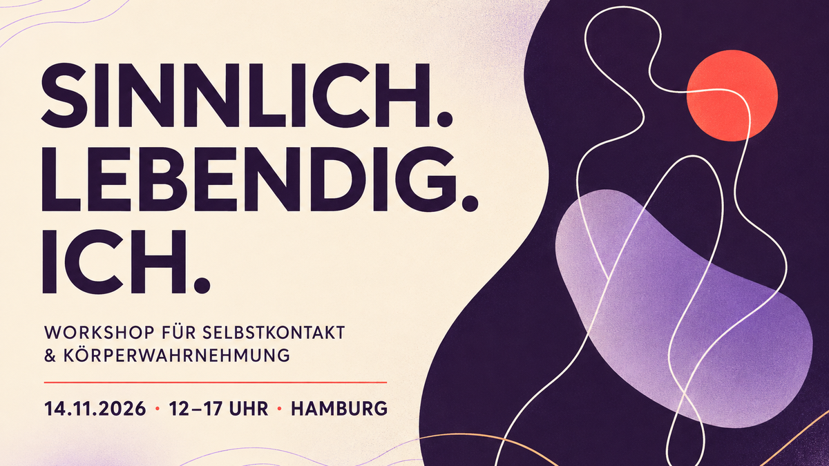 Titelbild der Veranstaltung Workshop Sinnlich.Lebendig.Ich.