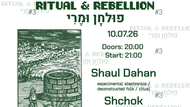 Tacheles: Ritual & Rebellion #3 – Konzert: Shaul Dahan (Jerusalem) + Shchok (München)