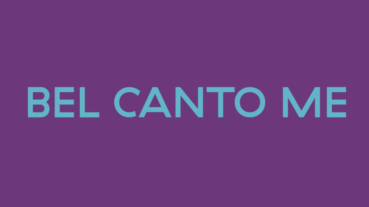 BEL CANTO ME