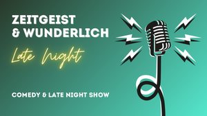 Zeitgeist & Wunderlich Late Night | Comedy & Late Night Show