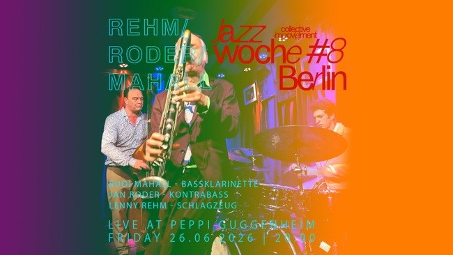 Jazzwoche Berlin #8: Rehm/Roder/Mahall
