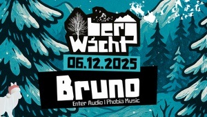 BergWacht w/ Bruno (Enter Audio/Phobia Music)