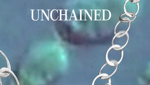 UNCHAINED with lineup tba