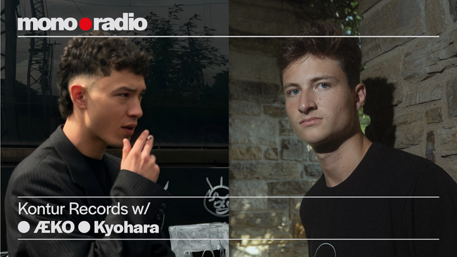 Kontur Records w/ ÆKO & Kyohara | mono•radio