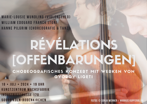 Révélations [Offenbarungen]  - Choreografisches Konzert für Lautsprecher, Cello und Tanz zu Werken von György Ligeti