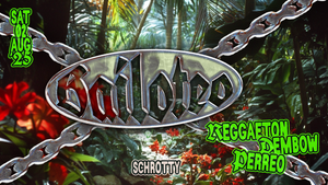 BAILOTEO | SCHROTTY TAKEOVER · AUGUST