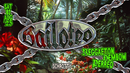 BAILOTEO | SCHROTTY TAKEOVER · AUGUST