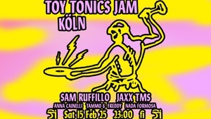 Toy Tonics Jam #6 w/ Jaxx TMS, Sam Ruffillo uvm.