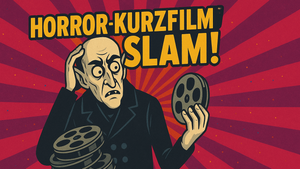 Horror-Kurzfilmslam – Das Publikum kürt den Champion!