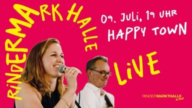 Rindermarkthalle Live – Happy Town