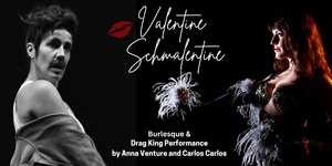 Valentine Schmalentine - Burlesque und Drag King Show mit Anna Venture und Carlos Carlos