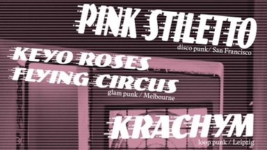 Pink Stiletto + Keyo Roses Flying Circus + Krachym