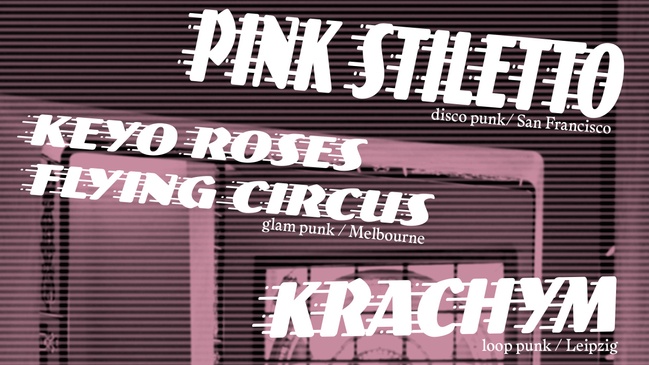 Pink Stiletto + Keyo Roses Flying Circus + Krachym