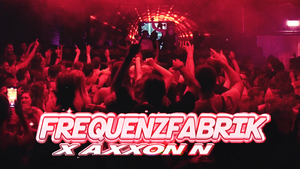 Frequenz Fabrik x Axxon N.