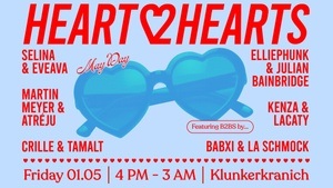 HEART2HEARTS w. Crille & Tamalt, Babxi b2b La Schmock, KENZA b2b LACATY, Martin Meyer b2b Atréju, elliephunk b2b Julian Bainbridge, selina b2b eveava