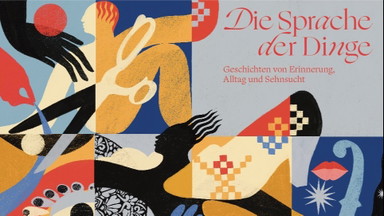 „Die Sprache der Dinge. Geschichten von Erinnerung, Alltag und Sehnsucht“