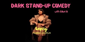 Dark Stand-Up Comedy in English with Gauri B in Leipzig