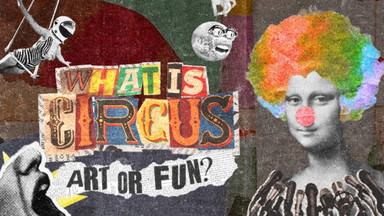 ZIRKUS MOND PRESENTS • THE CIRCUS SHOW: WHAT IS CIRCUS? ART OR FUN?