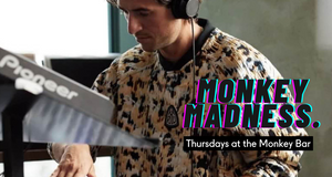 MONKEY MADNESS with DJ DACE*