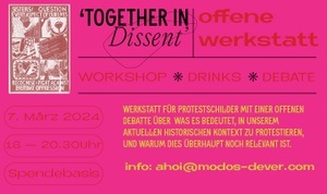 'Together in Dissent' — Offene Werkstatt