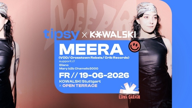 TIPSY x Kowalski — OPEN TERRACE W/ MEERA (VOD/Crosstown Rebels/Crib)