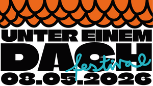 Unter Einem Dach Festival 2026