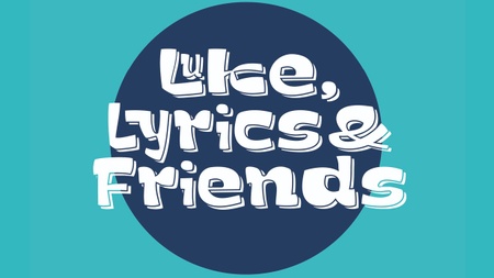 Luke Lyrics and Friends