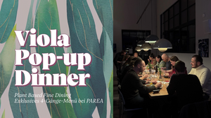 Viola Pop-up Dinner | Plant-Based Fine Dining bei PAREA