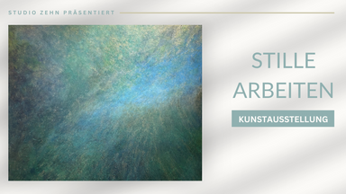 Studio Zehn präsentiert "Stille Werke" - Kunstausstellung