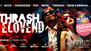 T(H)RASHELOVEND meets GO ALAAF YOURSELF | DJs Gerry | Trash, Rock, Pop, Metal, Karneval | Live Drag Show