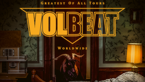 VOLBEAT I GREATEST OF ALL TOURS