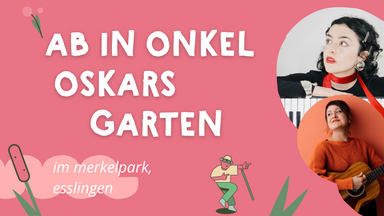 Elena Seeger & Lisette Noelia | Feierabendkonzert: Ab in Onkel Oskars Garten