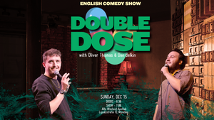 Double Dose - English Comedy Show - Oliver Thomas & Dan Belkin