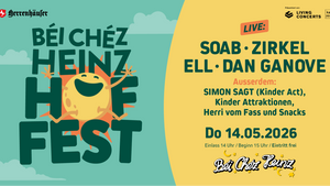 Herri und das Béi Chéz Heinz präsentieren zusammen mit Living Concerts das 11. Großes Béi Chéz Heinz Hoffest Mit: SOAB, ZIRKEL, ELL, DAN GANOVE & SIMON SAGT