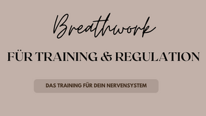 Breathwork für Training & Regulation - Das Training für dein Nervensystem