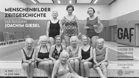 Ausstellung "Menschenbilder | Zeitgeschichte. Der Fotograf Joachim Giesel" in der GAF Hannover